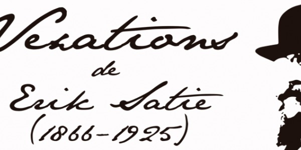 VEXATIONS de Erik Satie